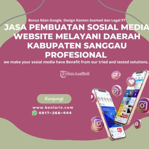 Jasa Pembuatan Sosial Media Melayani Daerah Kabupaten Sanggau Profesional Call/WA 0817-368-444