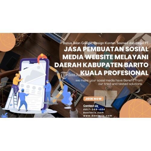 Jasa Pembuatan Sosial Media Melayani Daerah Kabupaten Barito Kuala Profesional Call/WA 0817-368-444