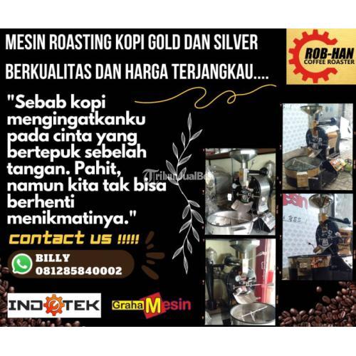 Mesin Roasting Kopi Gold Silver Malang Berkualitas Dan Harga Terjangkau......