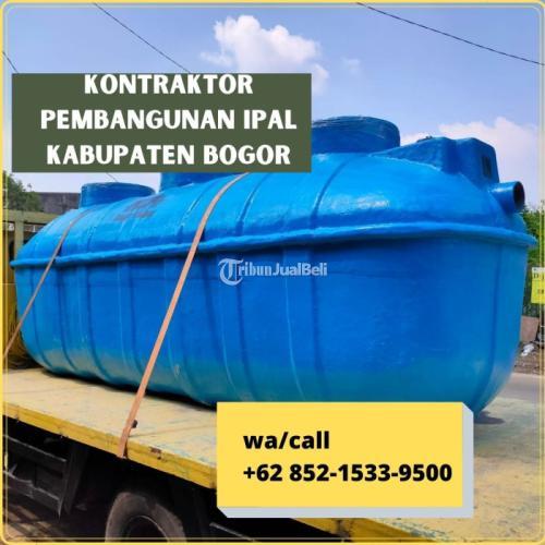 SUDAH ISO, CALL +62 852-1533-9500, Perusahaan Kontraktor IPAL Melayani Kabupaten Bogor