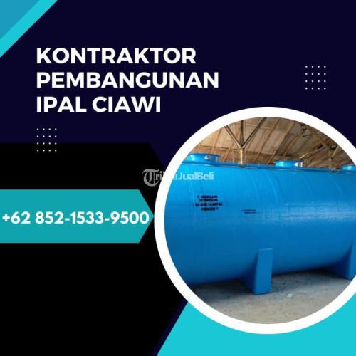 SUDAH ISO, CALL +62 852-1533-9500, Perusahaan Kontraktor IPAL Melayani Ciawi