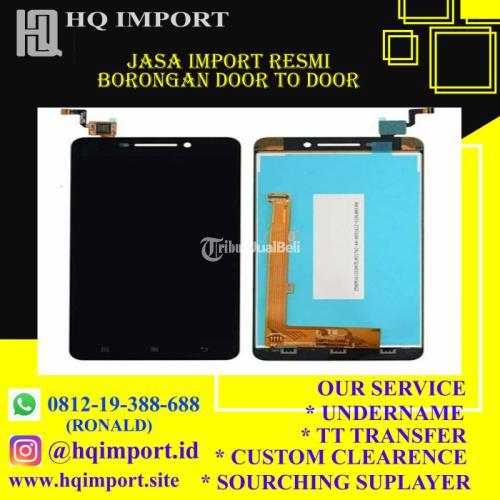 Jasa Import Sparepart Handphone LCD HQ Import di Jakarta Timur