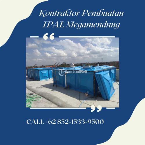 SUDAH ISO, CALL +62 852-1533-9500, Perusahaan Kontraktor IPAL Melayani Megamendung