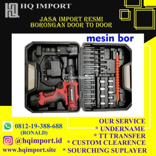menawarkan jasa import alat perkakas mesin bor,gergaji, gerinda | HQ Import |0812-19-388-688