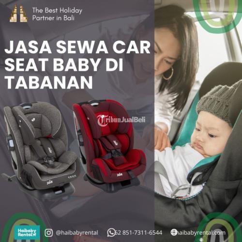 Jasa Sewa Car Seat Baby di Tabanan Bersih dan Higienis