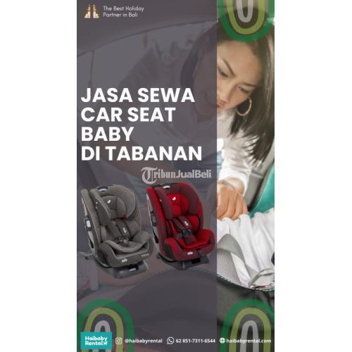 Jasa Sewa Car Seat Baby di Tabanan Bersih dan Higienis