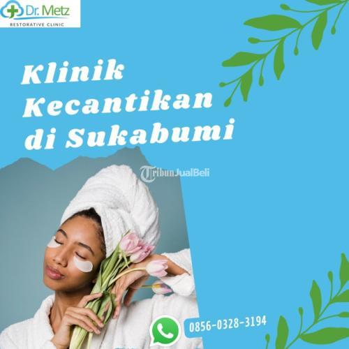 Klinik Kecantikan Bagus Dan Murah di Sukabumi, Call 0856-0328-3194