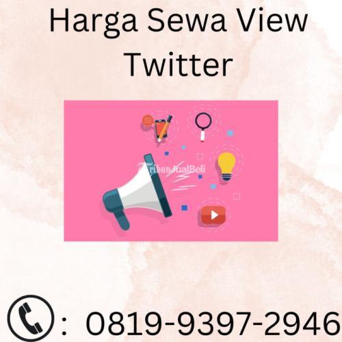 Harga Sewa View Sosial Media HANDAL, Hub: 0819-9397-2946