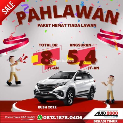 PROMO TOYOTA RUSH 2022 PAKET HEMAT TIADA LAWAN AKHIR TAHUN