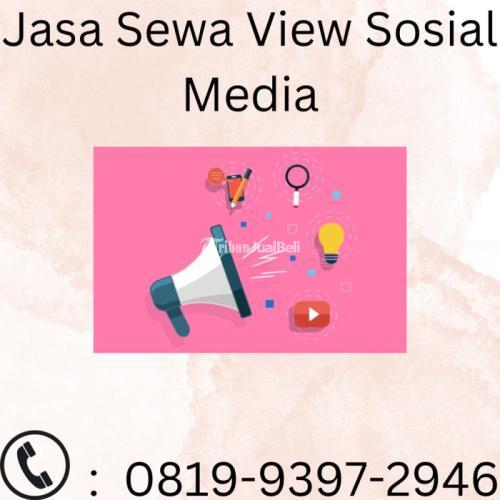 Berkualitas Jasa Sewa View Sosial Media - Bekasi Kota