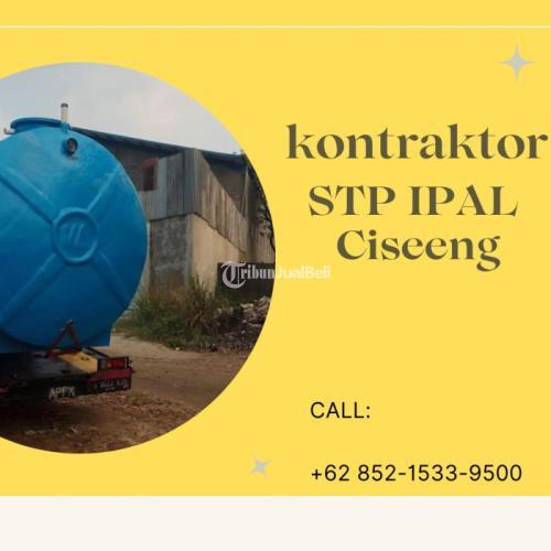 KONTRAKTOR BESAR, CALL +62 852-1533-9500, Kontraktor STP IPAL Melayani Ciseeng