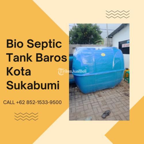 , CALL +62 852-1533-9500,  Septic Tank Biofil Melayani Baros Kota Sukabumi
