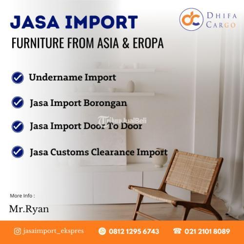 Import Furniture Dengan Mudah | Jasa Import PI Kehutanan | DHIFA CARGO