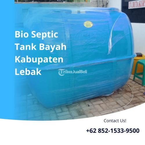 SIAP KIRIM, CALL +62 852-1533-9500, Septic Tank Biofil Melayani Bayah Kabupaten Lebak