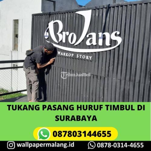 Tukang Pasang Huruf Timbul - Surabaya