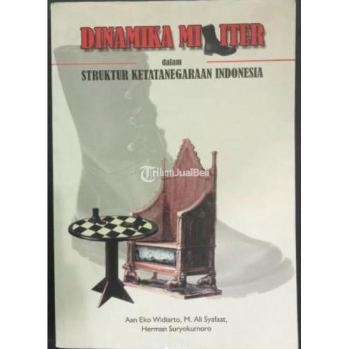 Buku Dinamika Militer dalam Struktur Ketatanegaraan Indonesia Kondisi Bagus Original - Jakarta Selat