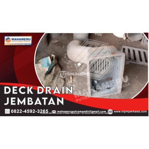 Deck Drain Jembatan - Deck Drain Fly over - Deck Drain Jalan