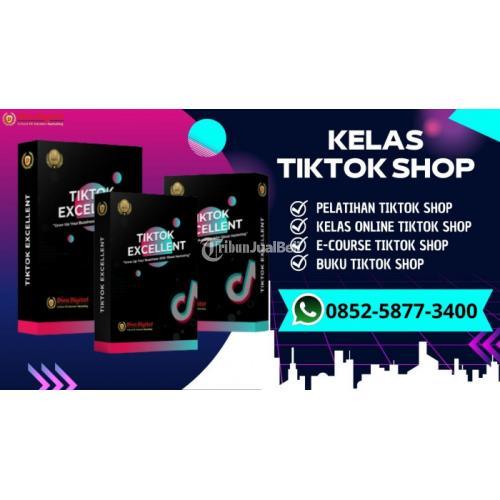 TERPERCAYA!! 0852-5877-3400, Pelatihan Tiktok Shop di Surabaya, Pelatihan Tiktok Shop For Business