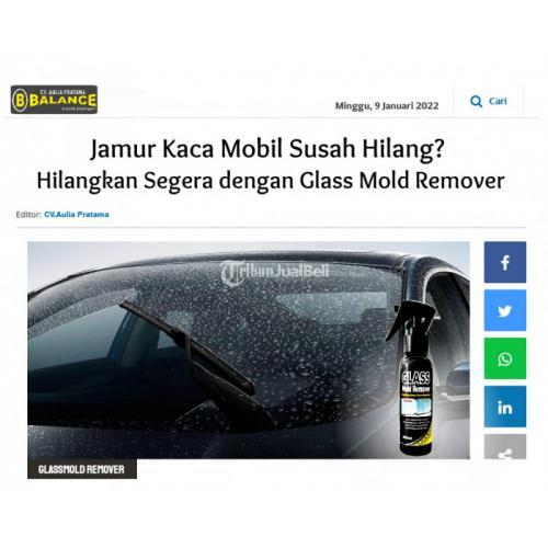 HANYA GLASSMOLD REMOVER YANG BISA MEMBERSIHKAN Kaca Mobil Dari JAMUR