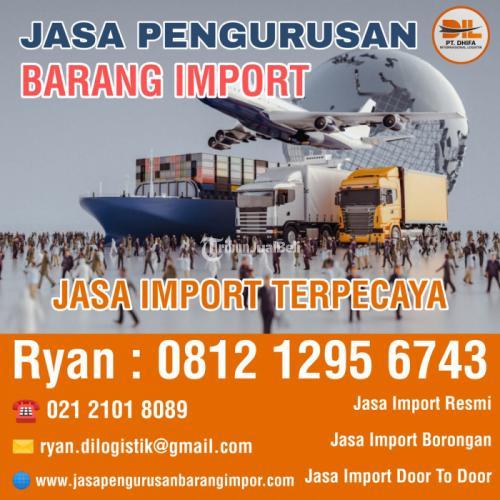 Jasa Import Barang Dari Asia & Eropa | PT. Dhifa Internasional Logistik