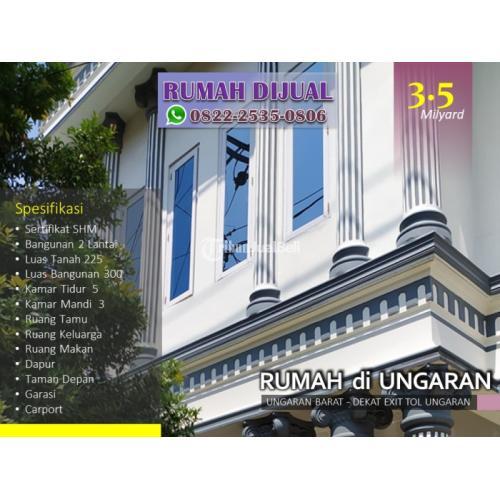 Dijual Rumah Mewah 2 Lantai 5KT 3KM Dekat Exit Tol Ungaran - Semarang