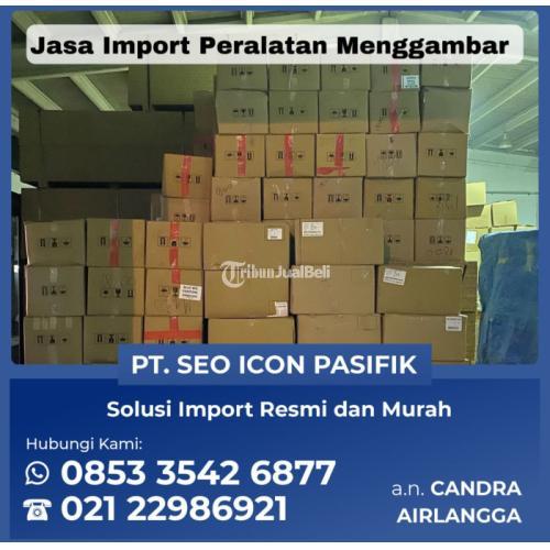Jasa Import Door To Door Dari China - Jakarta Timur