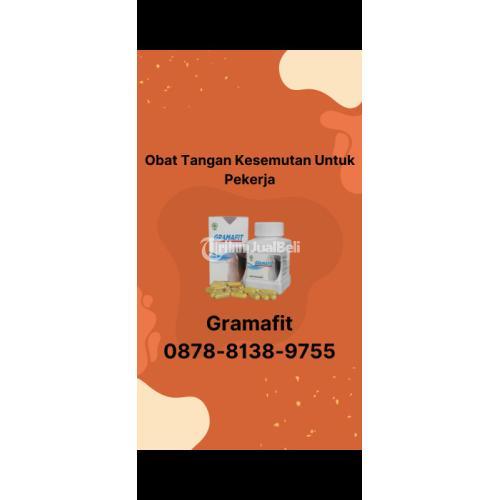 TERJAMIN, (0878.8138.9755) Obat Tangan Kesemutan Untuk Pekerja
