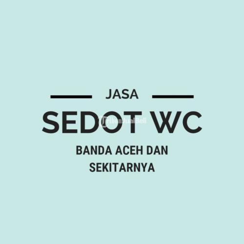 Sedot WC Banda Aceh - Solusi Tepat untuk Masalah WC Anda