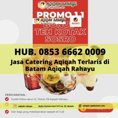 Paket Catering Aqiqah Kambing Untuk Syukuran Kerja, Lamaran, Nikahan, Kuliah di  Batam Aqiqah Rahayu