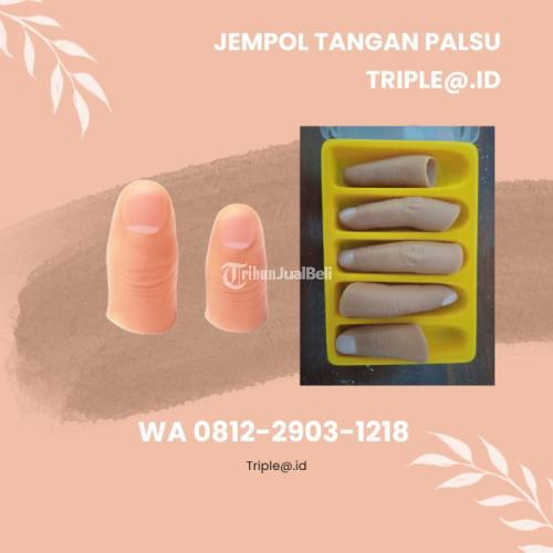 WA 0812-2903-1218, Jempol Tangan Palsu TRIPLE@.ID