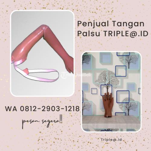 WA 0812-2903-1218, Penjual Tangan Palsu TRIPLE@.ID