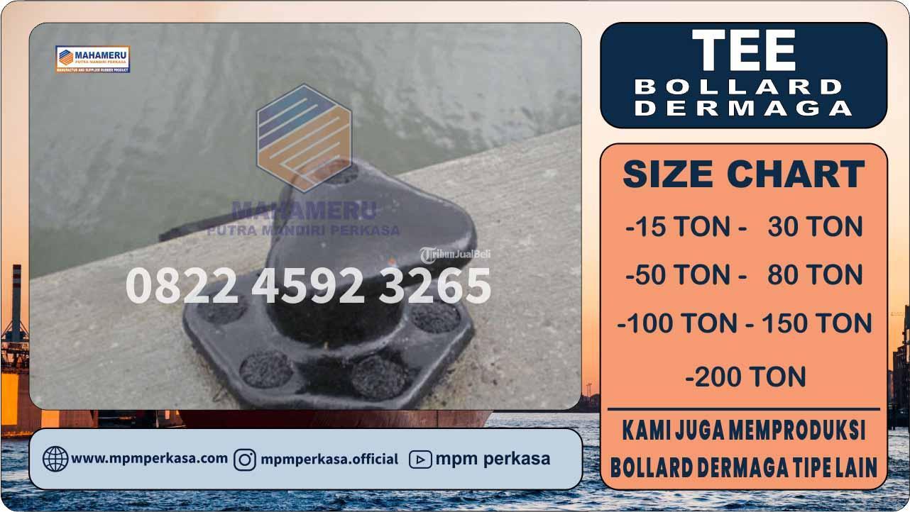 Produsen Bollard Dermaga Pelabuhan Kapal Tipe Tee Berkualitas di Kutai Kalimantan Timur