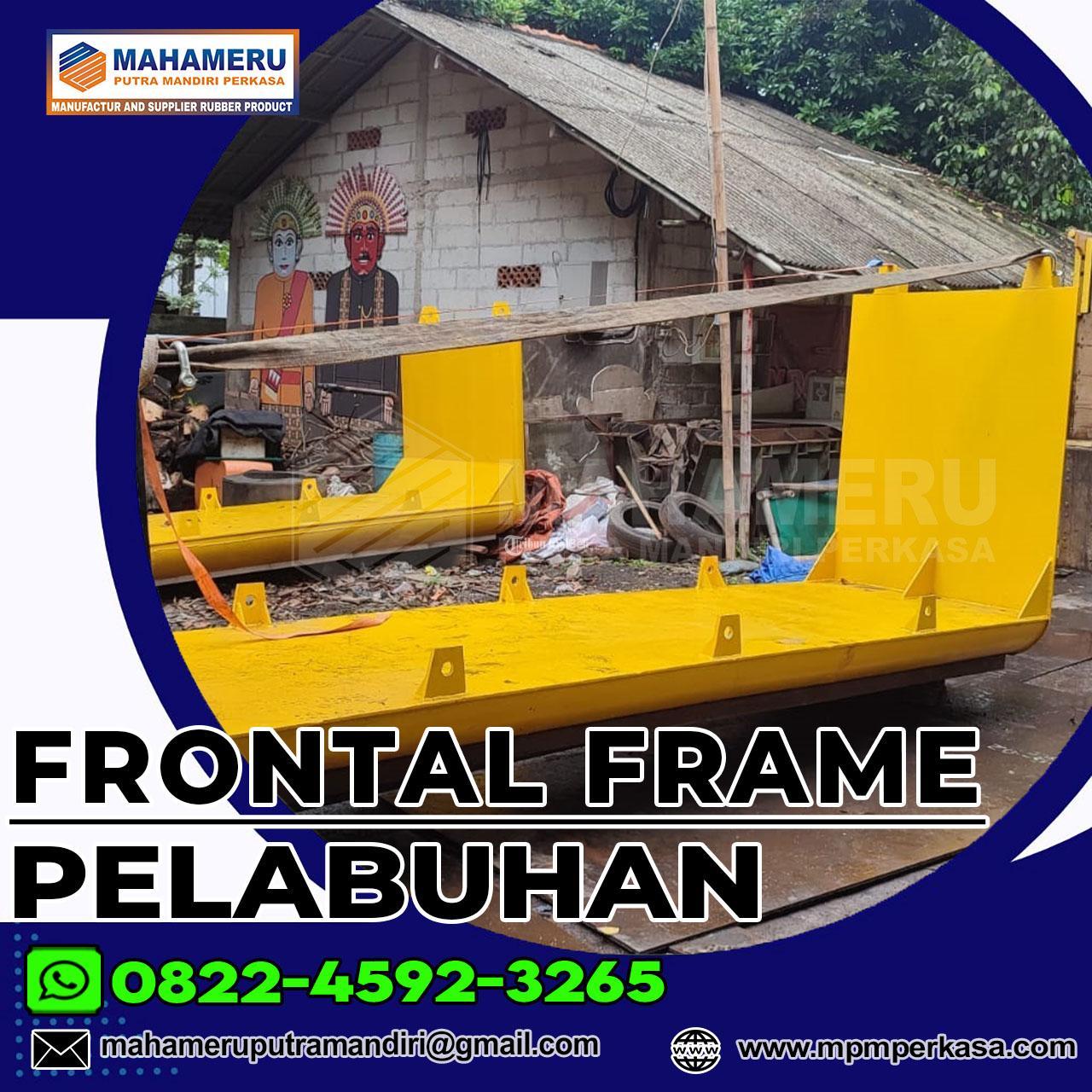 Produsen dan Fabrikasi Frontal Frame Dermaga Berkualitas dan Bergaransi di Timika Call WhatsApp 082245923265