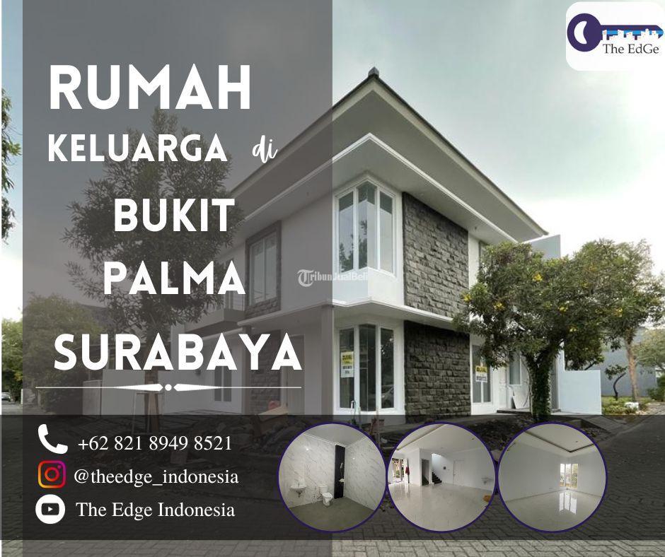 Rumah Bukit Palma Dekat Dengan Banyak Fasilitas Umum di Surabaya The EdGe