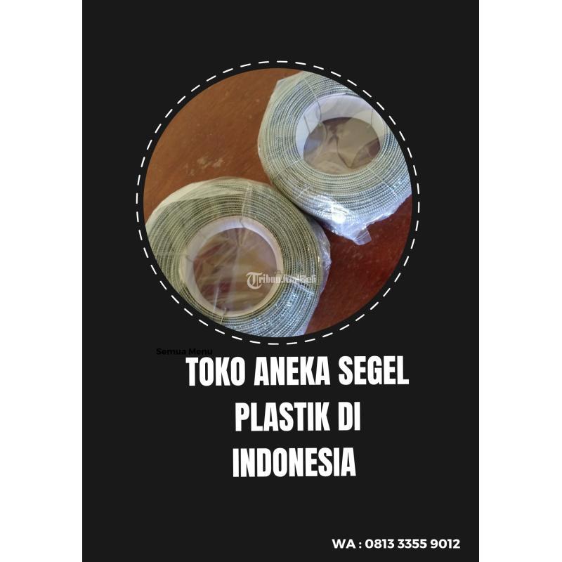 Pabrik Segel Plastik Segel Locis - Pulau Morotai