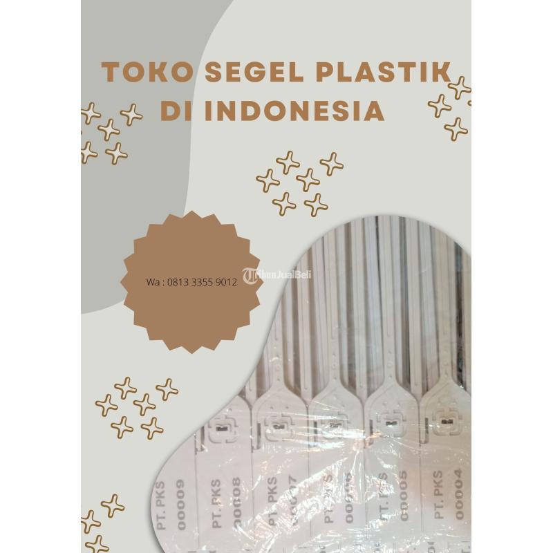 Pabrik Segel Plastik Segel Locis - Fakfak