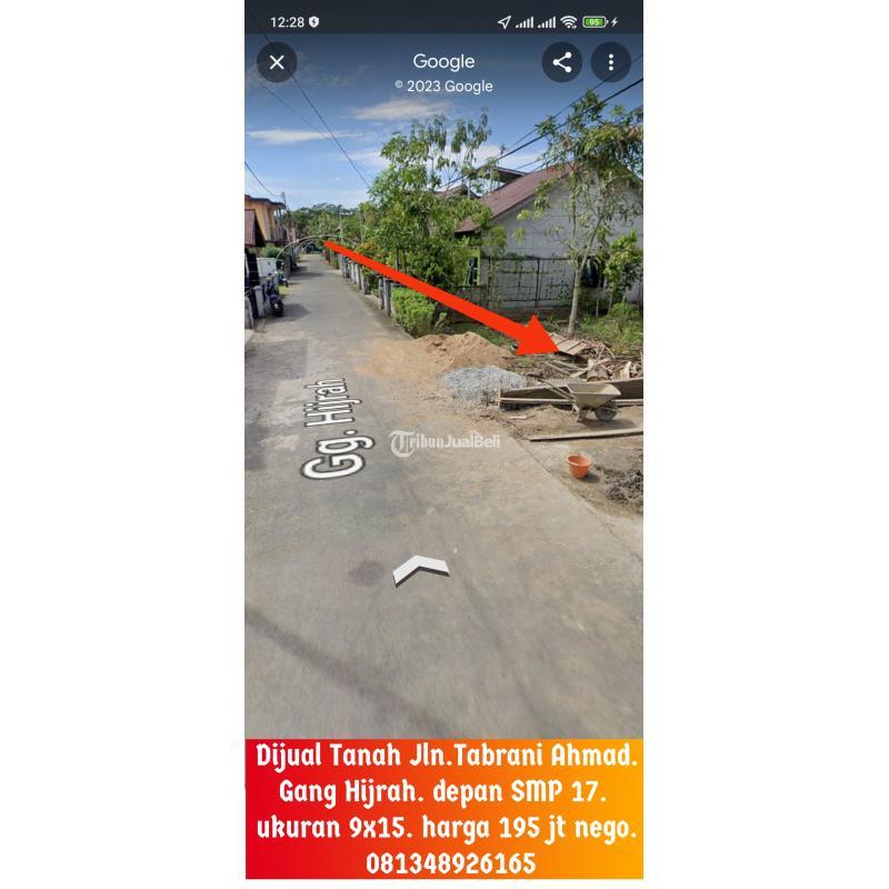 Dijual Tanah Jln.Tabrani Ahmad. Gang Hijrah. depan SMP 17. ukuran 9x15. harga 195 jt nego. 081348926165