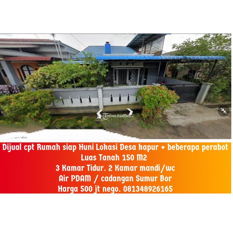 Rumah siap huni desa kapur 500 jt. beberapa perabot