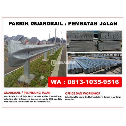 Guardrail / Pagar Pembatas Jalan SNI - Bogor