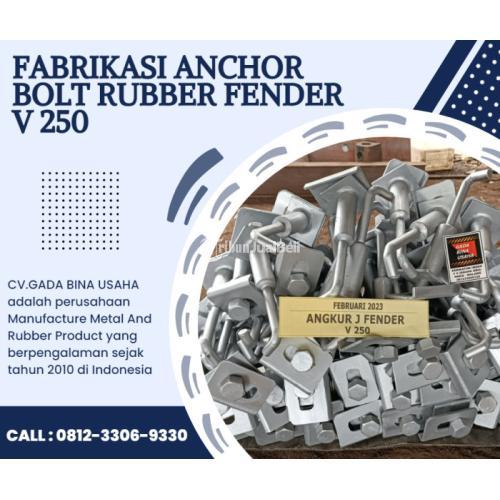 Fabrikasi Anchor Bolt Rubber Fender V 250 Jakarta