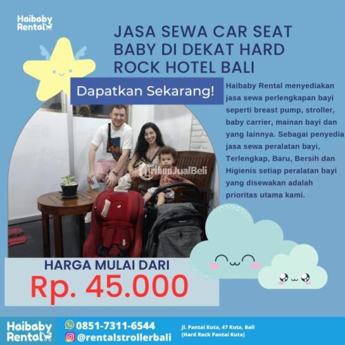 Jasa Sewa Car Seat baby di Dekat Hard Rock Hotel Bali Bersih dan Higienis