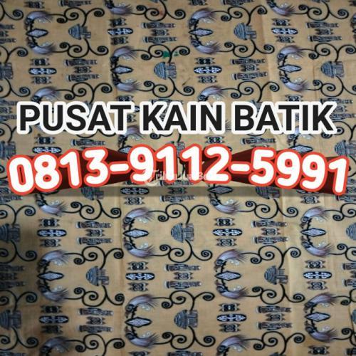 MURAH!!O813~9112~5991, Pabrik Kain Batik Di Demak,