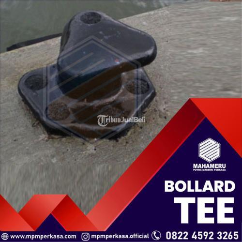 Bollard tipe Tee Kapasitas 25 Ton, 35 Ton, 50 Ton, 70 Ton, 100 Ton di Minahasa, Sulawesi Utara
