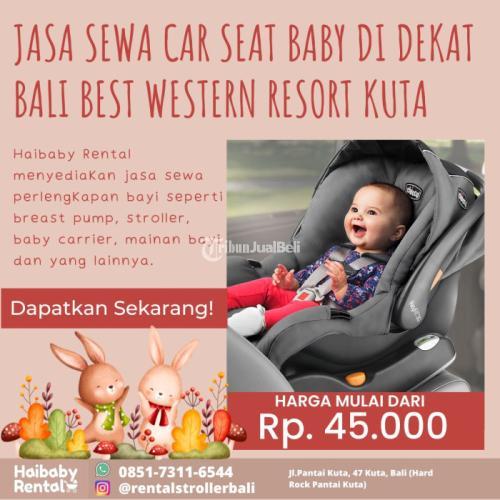 Jasa Sewa Car Seat Baby di Dekat Best Western Resort Kuta Bersih dan Higienis - Badung