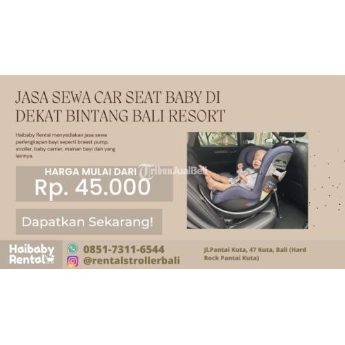 Jasa Sewa Car Seat Baby di Dekat Bintang Bali Resort Bersih dan Higienis