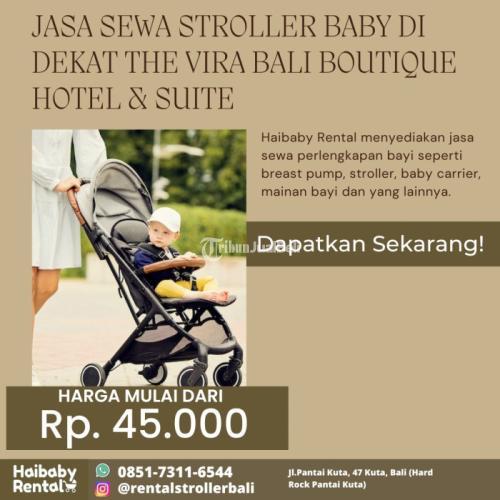 Jasa Sewa Stroller di Dekat The Vira Bali Boutique Hotel & Suite Bersih dan Higienis