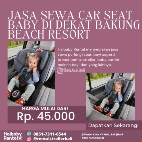 Jasa Sewa Car Seat Baby di Dekat Bakung Beach Resort Bersih dan Higienis