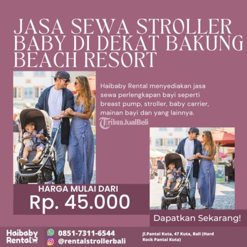 Jasa Sewa Stroller di Dekat Bakung Beach Resort Bersih dan Higienis