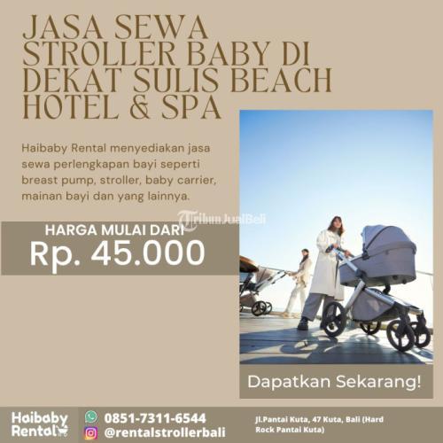 Jasa Sewa Stroller di Dekat Sulis Beach Hotel & Spa Bersih dan Higienis
