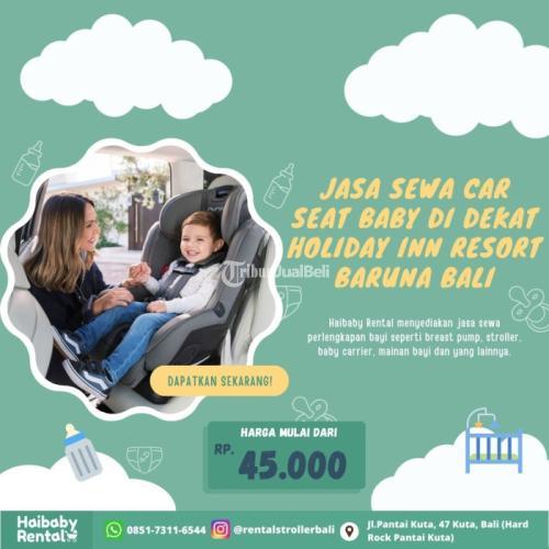 Jasa Sewa Car Seat Baby di Dekat Holiday Inn Resort Baruna Bali Bersih dan Higienis